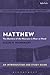 Matthew: An Introduction and Study Guide: The Basileia of the Heavens is Near at Hand (T&T Clark’s Study Guides to the New Testament)