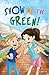 Show Me The Green! (Wild Tales & Garden Thrills)