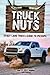 Truck Nuts: The Fast Lane Truck's Guide to Pickups (Guide to Pickup Trucks, All About Chevy Trucks, Modified Diesel Trucks)