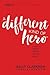 A Different Kind of Hero: A Guided Journey Through the Bible's Misfits