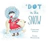 A Dot in the Snow by Corrinne Averiss