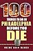 100 Things to Do in Philadelphia Before You Die