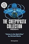 The Creepypasta Collection Presents: Voices in the Spirit Box by Michael Marks