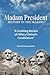 Madam President: History in...