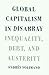 Global Capitalism in Disarray: Inequality, Debt, and Austerity