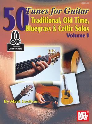 50 Tunes for Guitar, Volume 1: Traditional, Old Time, Bluegrass and Celtic Solos