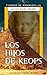 LOS HIJOS DE KEOPS.: LOS REYES KAWAB Y DJEDEFRE. (TIEMPOS DE PIRÁMIDES nº 4) (Spanish Edition)