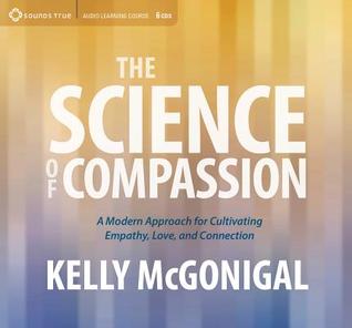 The Science of Compassion: A Modern Approach for Cultivating Empathy, Love, and Connection (Audio CD)