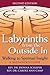 Labyrinths from the Outside In (2nd Edition): Walking to Spiritual Insight―A Beginner's Guide