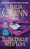 To Sir Phillip, With Love by Julia Quinn