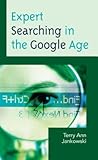 Expert Searching in the Google Age (Medical Library Association Books Series)