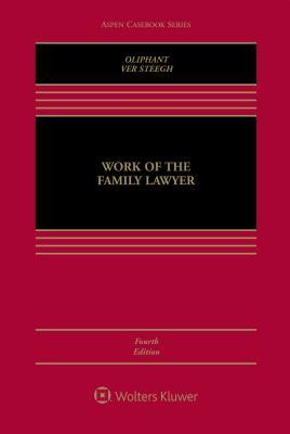 Work of the Family Lawyer (Aspen Casebook Series)