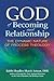 God of Becoming and Relationship: The Dynamic Nature of Process Theology