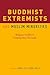 Buddhist Extremists and Muslim Minorities: Religious Conflict in Contemporary Sri Lanka
