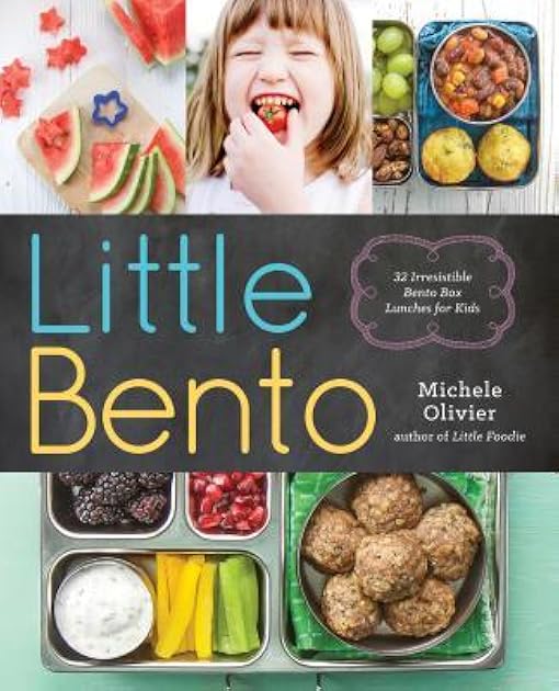 Little Bento: 32 Irresistible Bento Box Lunches for Kids