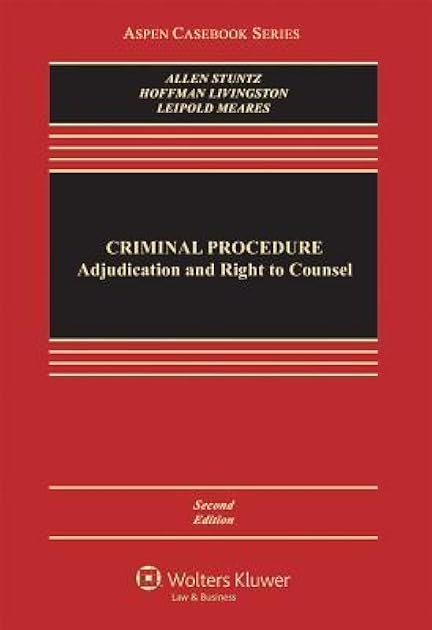 Criminal Procedure: Adjudication and Right To Counsel [Connected Casebook] (Aspen Casebook)