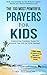 Prayer | The 100 Most Powerful Prayers For Kids | 2 Amazing Books Included to Pray for Your Inner Child & Daily Prayer: Condition Children Early to Achieve the Life Their Dreams