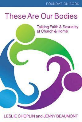 These Are Our Bodies, Foundation Book: Talking Faith & Sexuality at Church & Home (Paperback)