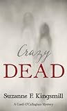 Crazy Dead by Suzanne F. Kingsmill