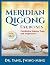 Meridian Qigong Exercises: ...