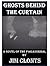 Ghosts Behind the Curtain by Jim Clonts