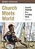 Church Meets World by Winnie Varghese