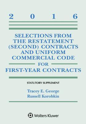 Selections from the Restatement (Second) Contracts and Uniform Commercial Code for First-year Contracts Statutory Supplement 2016