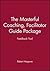 Masterful Coaching Feedback Tool: Grow Your Business, Multiply Your Profits, Win the Talent War! (Facilitator's Guide and Instruments)