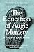 The Education of Augie Merasty: A Residential School Memoir - New Edition (The Regina Collection, 16)