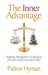 The Inner Advantage: Applying Mindfulness in Business and Law...and Everywhere Else!