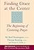 Finding Grace at the Center: The Beginning of Centering Prayer