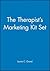 The Therapist's Marketing Kit Set, The Therapist's Newsletter Kit + The Therapist's Advertising and Marketing Kit