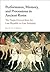 Performance, Memory, and Processions in Ancient Rome: The Pompa Circensis from the Late Republic to Late Antiquity