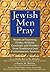 Jewish Men Pray: Words of Y...