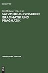 Satzmodus zwischen Grammatik und Pragmatik: Referate anläßlich der 8. Jahrestagung der Deutschen Gesellschaft für Sprachwissenschaft, Heidelberg 1986