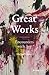 Great Works: Encounters wit...