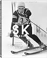 The Ultimate Ski Book: Legends, Resorts, Lifestyle, & More
