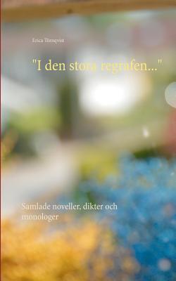 "I den stora regrafen...": Samlade noveller, dikter och monologer (Swedish Edition)