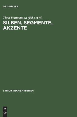 Silben, Segmente, Akzente: Referate zur Wort-, Satz- und Versphonologie anläßlich der vierten Jahrestagung der Deutschen Gesellschaft für ... Arbeiten, 126) (German Edition)