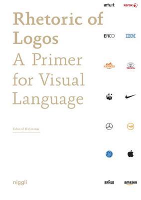 Rhetoric of Logos: A Primer for Visual Language (Paperback)
