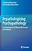 Depathologizing Psychopathology: The Neuroscience of Mental Illness and Its Treatment