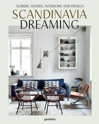 Scandinavia Dreaming: Nordic Homes, Interiors and Design (Hardcover)