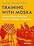 Training with Moska: Practi...