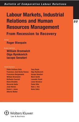 Labour Markets, Industrial Relations and Human Resources Management in Europe. From Recession to Recovery (Bulletin of Comparative Labor Relations, 80)