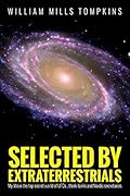 Selected by Extraterrestrials: My life in the top secret world of UFOs, think-tanks, and Nordic secretaries
