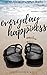 Everyday Happiness: 6 Simpl...