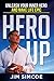 Hero Up: Unleash Your Inner Hero and Make Life Epic