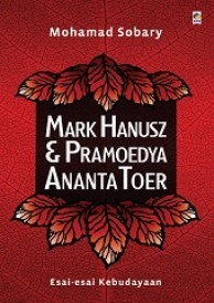 Mark Hanusz dan Pramoedya Ananta Toer: Esai-esai Kebudayaan