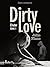 Dirty Love: Tome 1 : Chuter (French Edition)