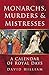 Monarchs, Murders and Mistr...